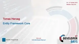 Tomas Herceg - Entity Framework Core (.NET DD 2016)