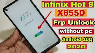 Infinix Hot 9 ( X655D ) FRP Unlock Android 10Q 2020 Google Account Bypass Without Pc 100% Ok