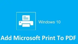 Add Microsoft print to pdf - Windows 10 - Howtosolveit