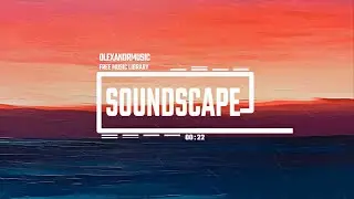 Chill Electronic Ambient Soundscape Music - No Copyright Background Music