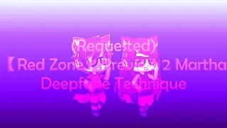 (Requested) 【Red Zone】 Preview 2 Martha Deepfake Technique