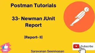 33 | Postman Tutorials | Newman JUnit Report | Report II