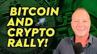 Bitcoin and Crypto Rally!