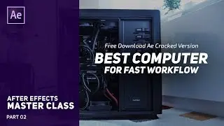 Best Computer for Faster | After Effects Master Class