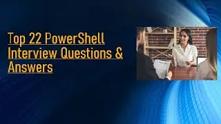 PowerShell Interview | Top 22 Q&A | For Fresh & Experienced Candidates