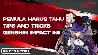 PEMULA MERAPAT! Tips and Tricks untuk Pemula GENSHIN IMPACT yang Perlu Kamu Tahu!