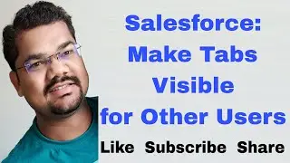 #41 Salesforce: How to make the tab visible for other users?