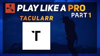 Rust | Play like a PRO #1 Ft. Tacularr