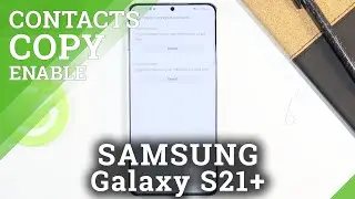 How to Copy Contacts in SAMSUNG Galaxy S21+ - Move Phone Numbers