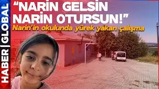 "NARİN GELSİN, NARİN OTURSUN" Narin'in Okulunda Yürekleri Yakan Çalışma