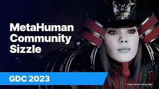 MetaHuman Community Sizzle Reel |  GDC 2023