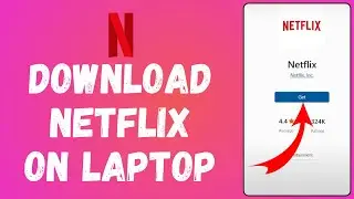 How to Download Netflix on Laptop (2024) | Install Netflix on Laptop