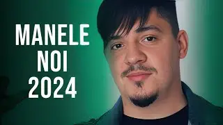 Muzica Noua Manele 2024 🎵 Mix Manele Noi 2024 🎵 Colaj Manele 2024 Cele Mai Noi