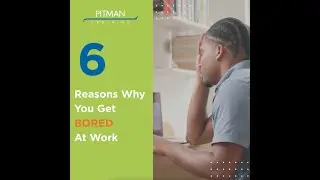 6 Reasons You Get Bored At Work