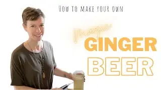 The Easiest Ginger Beer Recipe, Making Magic Homemade Ginger Beer