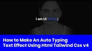 How to Make An Auto Typing Text Effect Using Html Tailwind Css v4 & Javascript