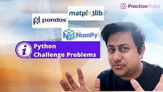 Solve Fun Python Challenges at PracticeProbs | NumPy Challenges | Pandas Challenges