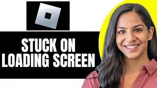 How to Fix Roblox Stuck on Loading Screen