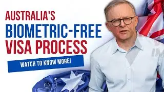 Australia's Biometric-Free Visa Process: Leap into Convenience!!