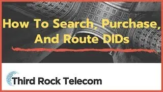 How to Purchase and Route DIDs 2020