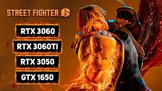 Street Fighter 6 - RTX 3060 Ti - RTX 3060 - RTX 3050 - GTX 1650 - 1080p & 1440p