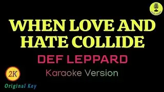 When Love And Hate Collide - Def Leppard (Karaoke 2K Version)