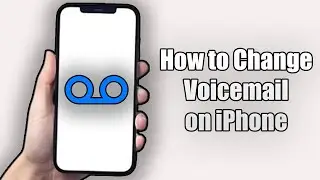 How to Change Voicemail on iPhone (2024)