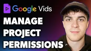 How to Manage Google Vids Project Permissions (Full 2024 Guide)