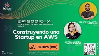 Episodio IX: El ascenso de AWS, Experiencias Cloud: Construyendo una Startup en AWS