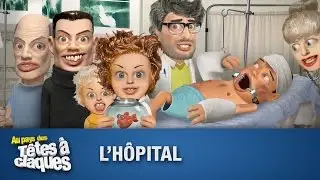 L'Hôpital - Têtes à claques - Saison 1 - Épisode 4