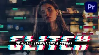 30 Glitch Transitions Preset for Adobe Premiere Pro & Sound Effects (Tutorial)