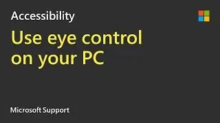 How to use eye control on a PC running Windows 10 | Microsoft