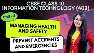 Prevent Accidents and Emergencies | Unit 4 - Managing Health and Safety | Class 10 IT (402)