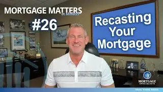 Unlocking the Secrets of Recasting Your Mortgage