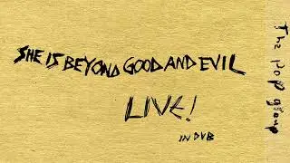 The Pop Group — She Is Beyond Good and Evil (Live at Coventry UK City of Culture 2021)