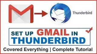 How To Setup Gmail in Mozilla Thunderbird | Configure Gmail in Thunderbird | POP3 & IMAP Setup