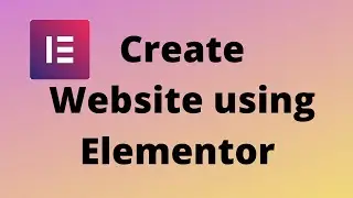 How to create website using Elementor plugin 2020