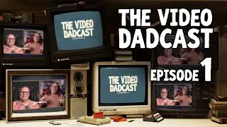 Just Quit Your Whining and Make Videos! | The Video Dadcast Ep 1