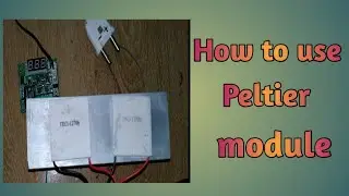 What is Peltier/Thermo Electric Cooler ? & how to set up Peltier module..