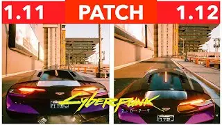 Cyberpunk 2077 Patch 1.12 Comparison PS4 Patch 1.11