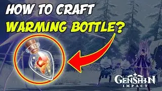 How To Make Warming Bottle - Genshin Impact