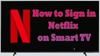 How to Login Netflix on Samsung Smart TV