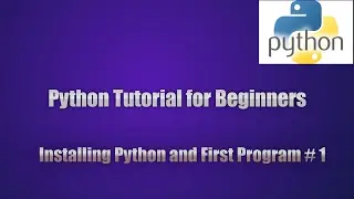 Install Python and make first program || Python Tutorial for Beginners