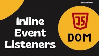 37. Inline Event Listeners in the HTML. A brief introduction to it - DOM