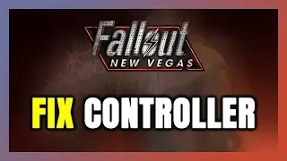 How to FIX Fallout: New Vegas Controller/Gamepad Not Working on PC