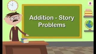 Addition - Story Problems | Mathematics Grade 5 | Periwinkle