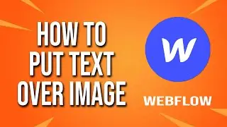 How To Put Text Over Image Webflow Tutorial