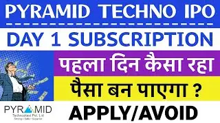 PYRAMID TECHNOPLAST IPO DAY 1 SUBSCRIPTION STATUS | PYRAMID TECHNOPLAST IPO GMP | PYRAMID TECHNO IPO