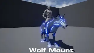 How To Make Wolf Riding System In Unreal Engine 4
