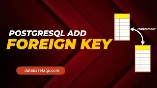 How to Add Foreign Key in PostgreSQL | Add Foreign Key in PostgreSQL| Beginner  PostgreSQL Tutorials